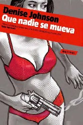 QUE NADIE SE MUEVA de DENIS JOHNSON