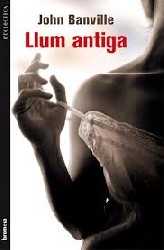 LLUM ANTIGA de JOHN BANVILLE