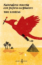 NATURALEZA MUERTA CON PÁJARO CARPINTERO de TOM ROBBINS