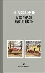 EL ACCIDENTE de MAX FRISCH y UWE JOHNSON