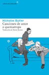 CANCIONES DE AMOR A QUEMARROPA de NICKOLAS BUTLER