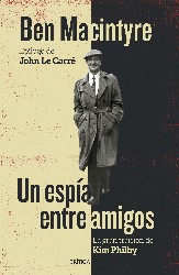 UN ESPÍA ENTRE AMIGOS de BEN MACINTYRE