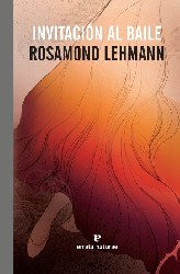 INVITACIÓN AL BAILE de ROSAMOND LEHMANN