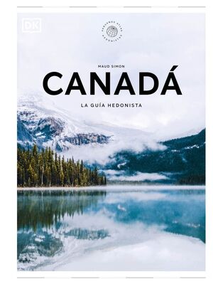 CANADÁ - LA GUÍA HEDONISTA