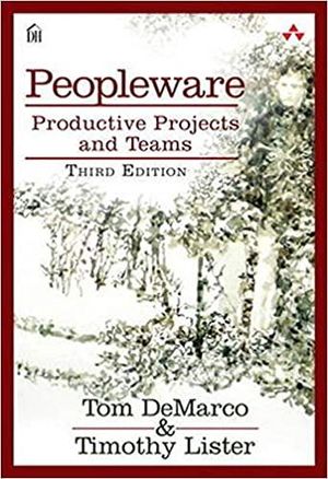 PEOPLEWARE: PRODUCTIVE PROJECTS AND TEAMS (3 ED.)