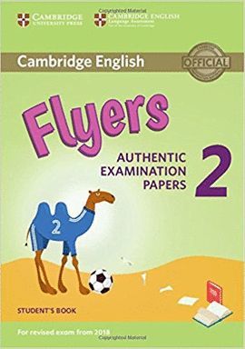 CAMBRIDGE ENGLISH FLYERS 2 STUDENT'S BOOK (REVISED EXAM 2018)