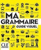 MA GRAMMAIRE - GUIDE VISUEL