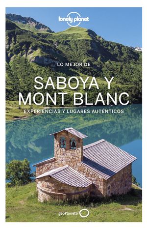 SABOYA Y MONT BLANC, LO MEJOR DE - LONELY PLANET