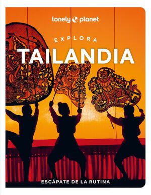 TAILANDIA, EXPLORA - GUIA LONELY PLANET