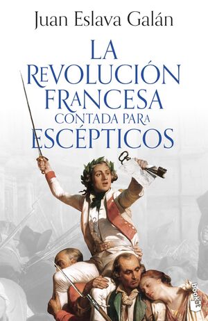 REVOLUCIÓN FRANCESA CONTADA PARA ESCÉPTICOS, LA