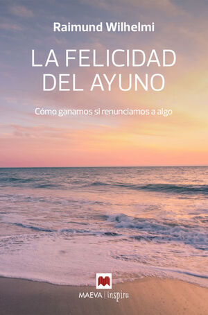 FELICIDAD DEL AYUNO, LA