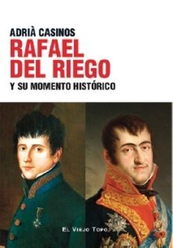 RAFAEL DEL RIEGO Y SU MOMENTO HISTÓRICO