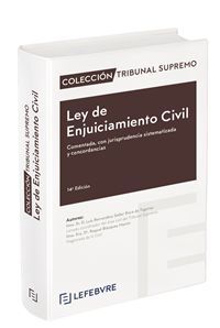 LEY DE ENJUICIAMIENTO CIVIL. COMENTADA, CON JURISPRUDENCIA SISTEMATIZADA Y CONCORDANCIAS