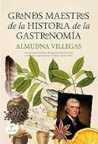 GRANDES MAESTROS DE LA HISTORIA DE LA GASTRONOMÍA