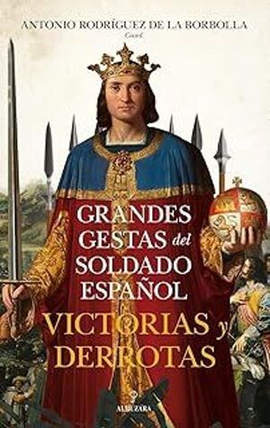 GRANDES GESTAS DEL SOLDADO ESPAÑOL