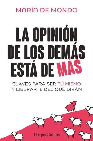 OPINIÓN DE LOS DEMÁS ESTÁ DE MÁS, LA