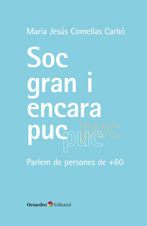 SÓC GRAN I ENCARA PUC