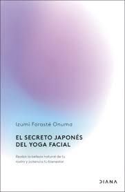 SECRETO JAPONÉS DEL YOGA FACIAL, EL