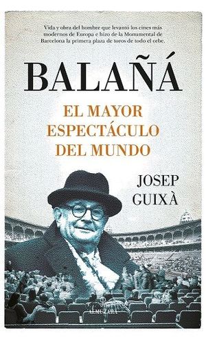 BALAÑÁ, EL MAYOR ESPECTÁCULO DEL MUNDO