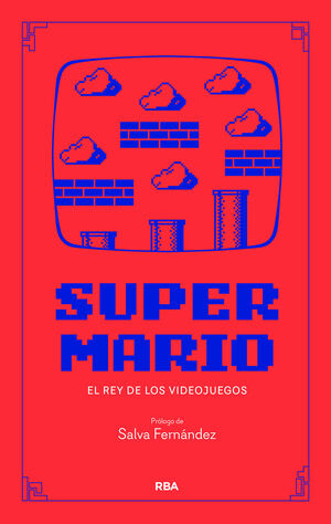 SUPER MARIO: 40 AÑOS DEL REY DEL VIDEOJUEGO