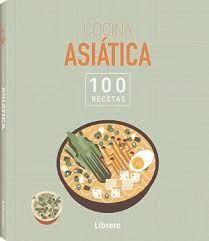 COCINA ASIÁTICA. 100 RECETAS