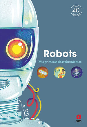 ROBOTS. MIS PRIMEROS DESCUBRIMIENTOS