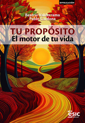 TU PROPÓSITO. EL MOTOR DE TU VIDA