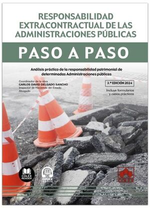 RESPONSABILIDAD EXTRACONTRACTUAL DE LAS ADMINISTRACIONES PÚBLICAS. PASO A PASO (3.ª EDICIÓN 2024)