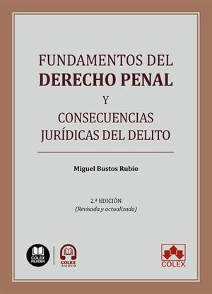 FUNDAMENTOS DEL DERECHO PENAL Y CONSECUENCIAS JURÍDICAS DEL DELITO (2ª ED.)