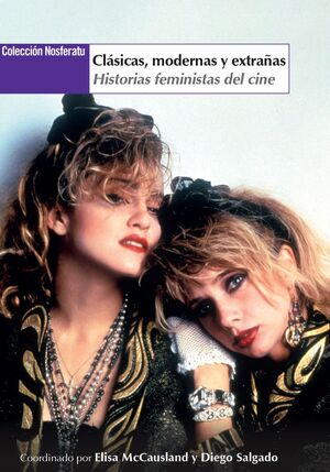 CLASICAS, MODERNAS Y EXTRAÑAS: HISTORIAS FEMINISTAS DEL CINE