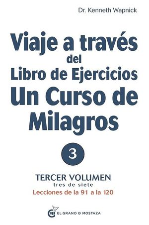 VIAJE A TRAVÉS DEL LIBRO DE EJERCICIOS 3 - UN CURSO DE MILAGROS