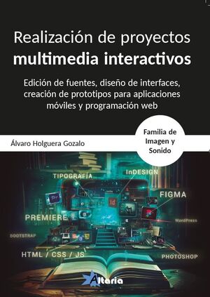 REALIZACION DE PROYECTOS INTERACTIVOS MULTIMEDIA INTERACTIVOS