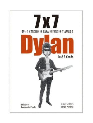 7X7. 49+1 CANCIONES PARA ENTENDER Y AMAR A DYLAN