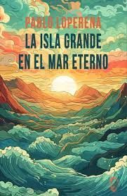 ISLA GRANDE EN EL MAR ETERNO, LA