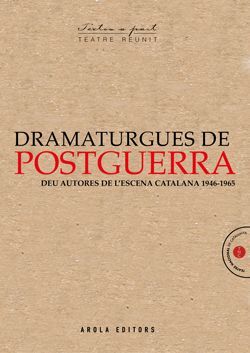 DRAMATURGUES DE POSTGUERRA. DEU AUTORES DE L'ESCENA CATALANA 1946-1965