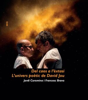 DEL CAOS A L’ÈXTASI. L’UNIVERS POÈTIC DE DAVID JOU (DVD)