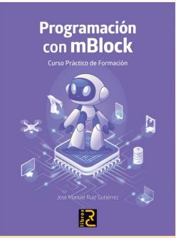 PROGRAMACIÓN CON MBLOCK. CURSO PRÁCTICO DE FORMACIÓN