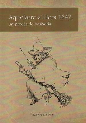 AQUELARRE A LLERS 1647 UN PROCÈS DE BRUIXERIA