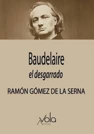 BAUDELAIRE, EL DESGARRADO