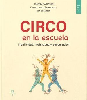 CIRCO EN LA ESCUELA. CREATIVIDAD, MOTRICIDAD Y COOPERACIÓN