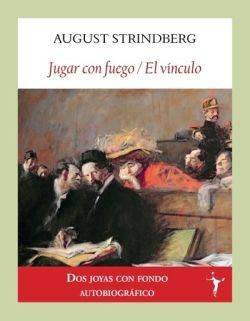 JUGAR CON FUEGO/ EL VÍNCULO