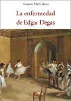 ENFERMEDAD DE EDGAR DEGAS, LA