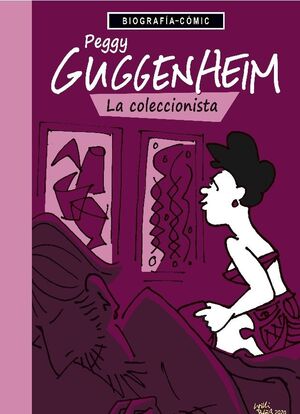 PEGGY GUGGENHEIM: LA COLECCIONISTA