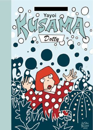 YAYOI KUSAMA: DOTTY