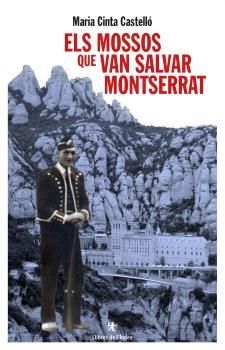 MOSSOS QUE VAN SALVAR MONTSERRAT, ELS