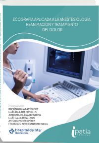 ECOGRAFÍA APLICADA A LA ANESTESIOLOGÍA, REANIMACIÓN Y TERAPÉUTICA DEL DOLOR