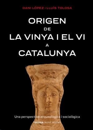 ORIGEN DE LA VINYA I EL VI A CATALUNYA