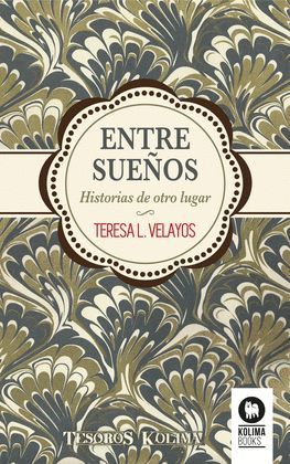 ENTRE SUEÑOS: HISTORIAS DE OTRO LUGAR