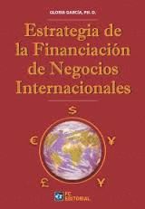 ESTRATEGIA DE LA FINANCIACIÓN DE NEGOCIOS INTERNACIONALES