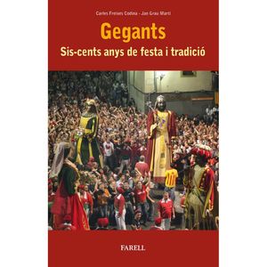 GEGANTS - SIS-CENTS ANYS DE FESTA I TRADICIÓ